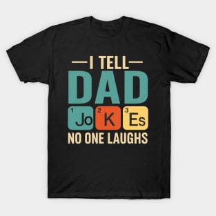 I Tell Dad Jokes - Funny Father's Day Humor T-Shirt